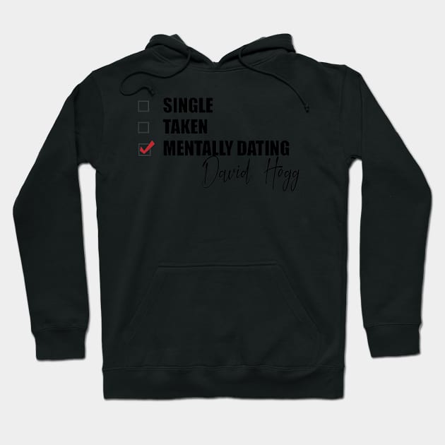 Mentally Dating David Hogg Hoodie by Bend-The-Trendd